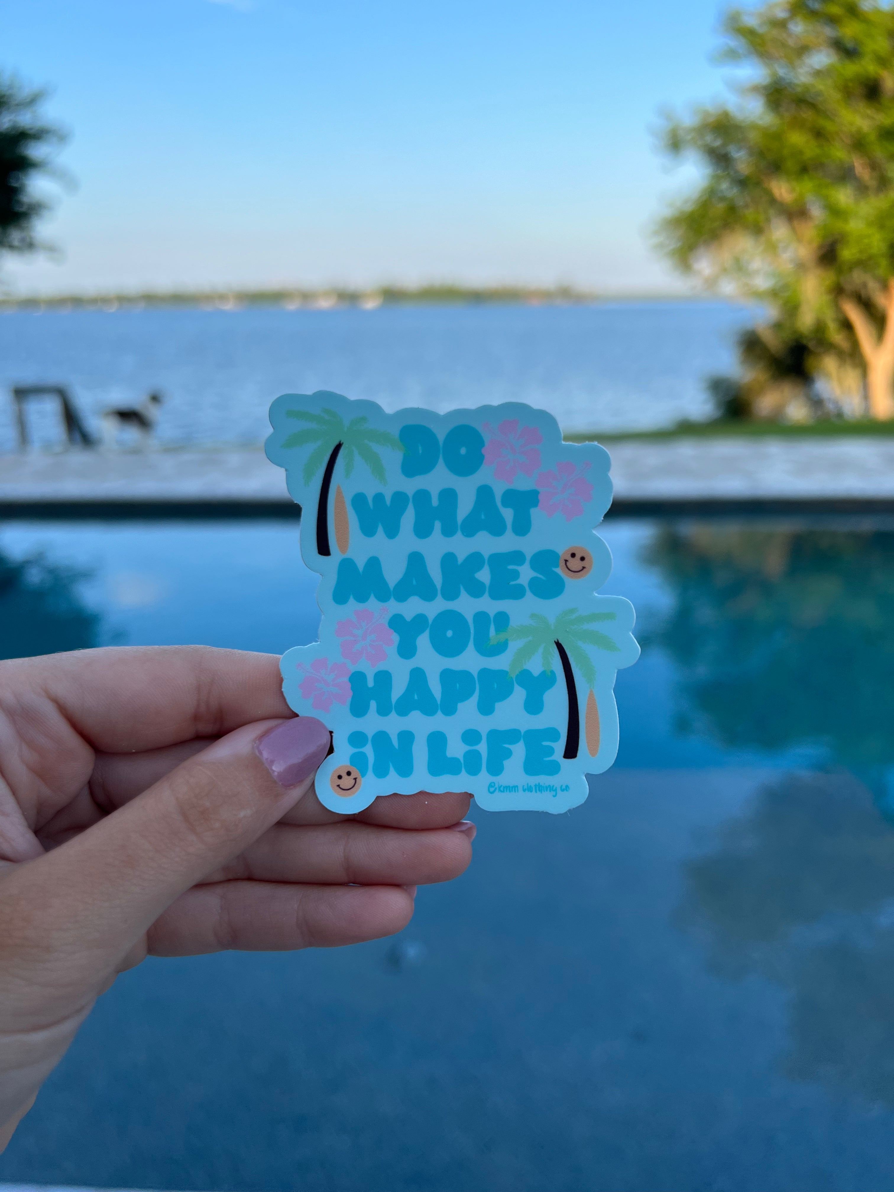 Do What Makes You Happy Sticker